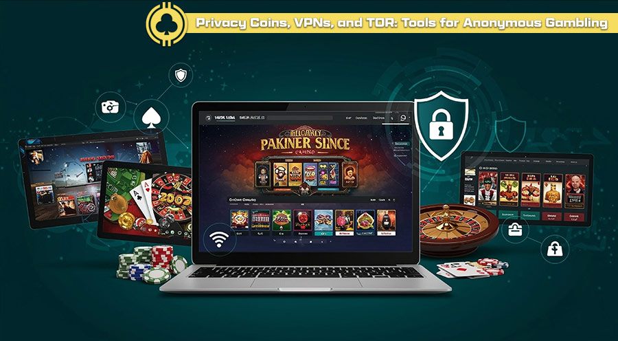 Privacy Coins, VPNs, and TOR: Tools for Anonymous Gambling