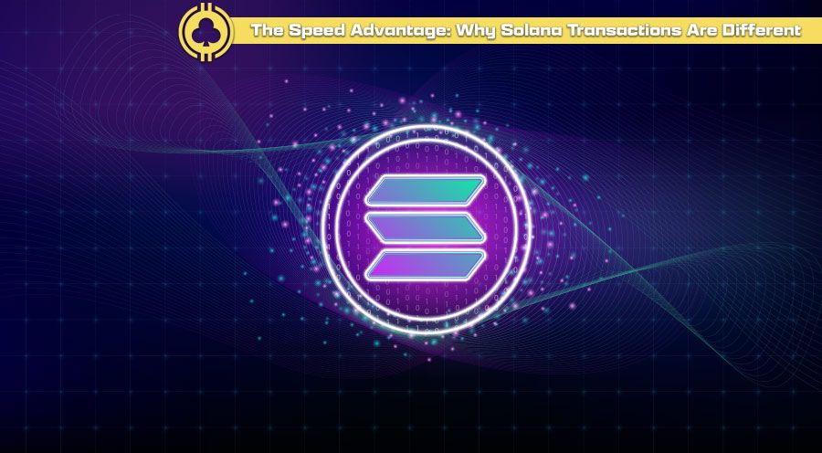 The Speed Advantage: Why Solana Transactions Are Different