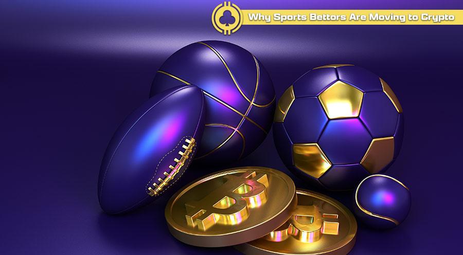 Why Sports Bettors Are Moving to Crypto